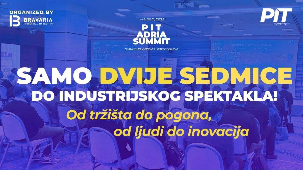 Samo dvije sedmice do industrijskog spektakla: PIT Adria Summit 2025!